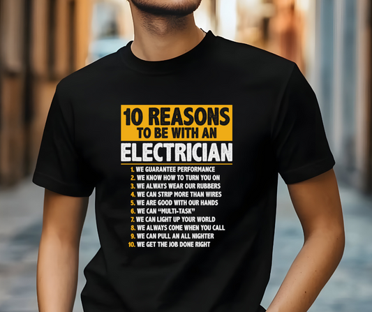 10 Reasons to Be with an Electrician Funny T-shirt