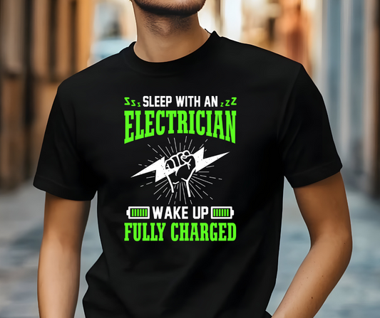 Sleep with an Electrician Wake Up Fully Charged T-shirt