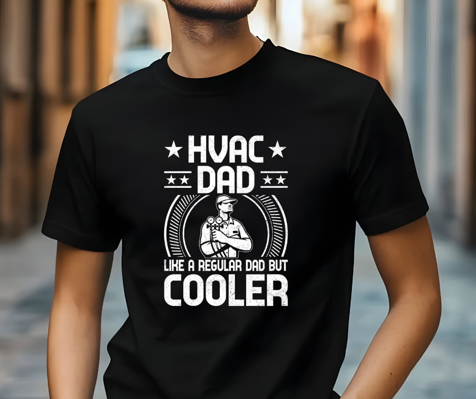 HVAC Dad Like a Regular Dad but Cooler T-shirt