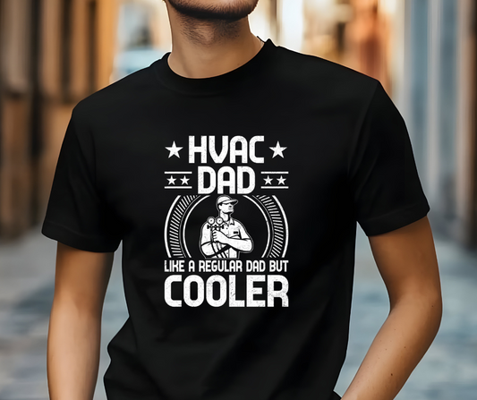 HVAC Dad Like a Regular Dad but Cooler T-shirt