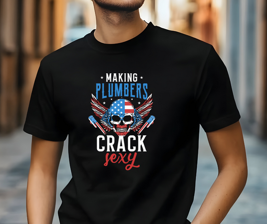 Making Plumbers Crack Sexy T-shirt