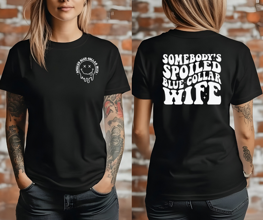 Somebody’s Spoiled Blue-Collar Wife T-Shirt