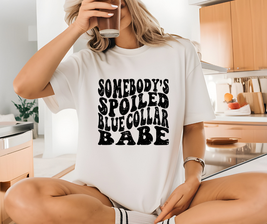 Somebody's Spoiled Blue-Collar Babe Tshirt