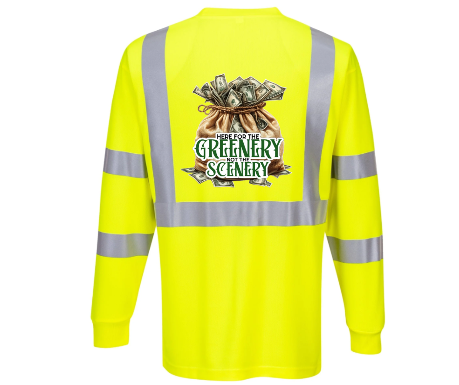 Here for the Greenery, Not the Scenery High-Visibility Work Shirt