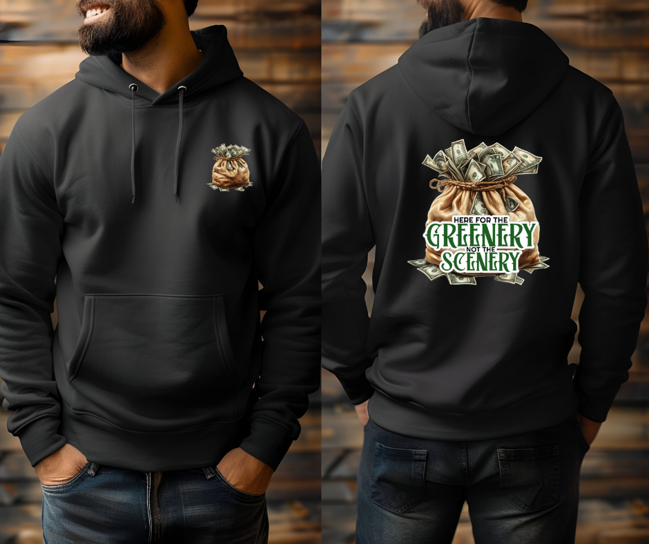 Here for the Greenery not the Scenery Hoodie