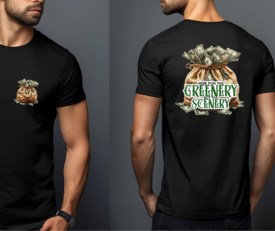 Here for the Greenery not the Scenery T-shirt